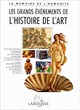 Les grands événements de l'histoire de l'art (La Mémoire de l'humanité) (French Edition) by 