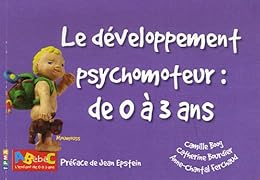 Le  développement psychomoteur de 0 à 3 ans