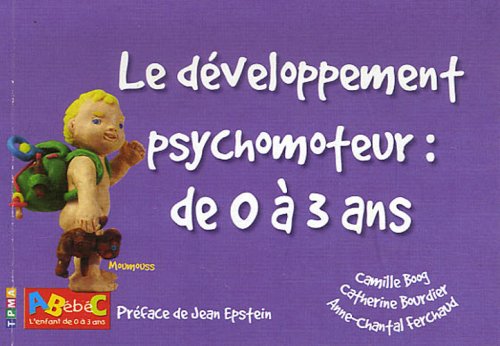 Le  développement psychomoteur de 0 à 3 ans