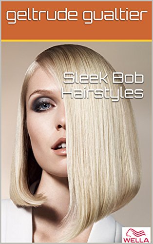 Sleek Bob Hairstyles Kindle Edition By Geltrude Gualtier Health