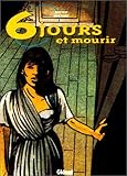 Six jours et mourir, tome 2 by