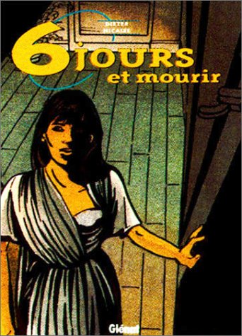 Six jours et mourir, tome 2 by Dieter, Viviane Nicaise