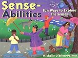 Sense-Abilities: Fun Ways to Explore the Senses