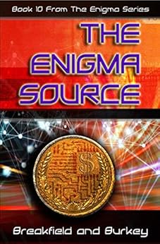 The Enigma Source (The Enigma Series Book 10) by [Burkey, Roxanne E, Breakfield, Charles V]