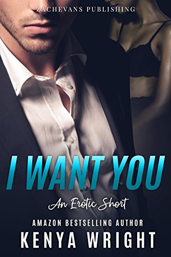 [D0wnl0ad] I Want You: A BWWM Erotic Short [E.P.U.B]