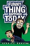 Funny Thing Happened Today (Book 2) by Gabriel Z. Dunston