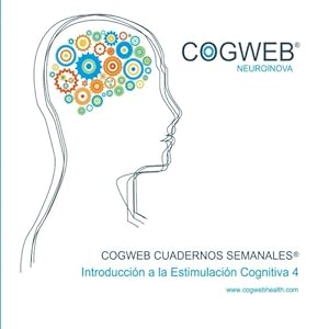 Cogweb Cuadernos Semanales®. Volumen IV: Introducción a la estimulación cognitiva. Versión en Español (Spanish Edition)