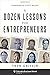 A Dozen Lessons for Entrepreneurs (Columbia Business School Publishing)