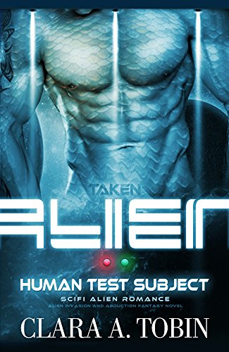 Alien-Taken--Human-Test-Subject-Alien-SciFi-Romance-An-Alien-Invasion--Abduction-First-Contact-Fantasy-Romance