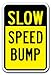 SignMission Slow Speed Bump Sign 12