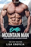 Erotic Mountain Man Sex Story for Adults: Seducing My Best Friend's Dad in the Woods: Older Man Younger Woman Erotica (XXX Step Auction Book 2)