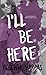 I'll Be Here (Matters of the Heart Book 2)