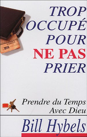 Trop occupé pour ne pas prier