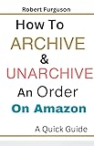 How to Archive & Unarchive an Order on Amazon: A