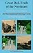 Great Rail-Trails of the Northeast: The Essential Outdoor Guide to 26 Abandoned Railroads Converted by 