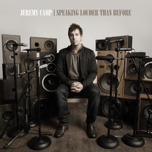 Speaking Louder Than Before by Jeremy Camp