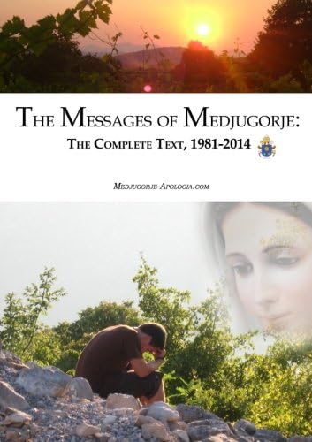 The Messages of Medjugorje: The Complete Text, 1981-2014