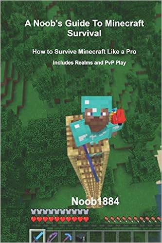 A Noob S Guide To Minecraft Survival Survive Minecraft Like A Pro Amazon Co Uk 14 Noob Books