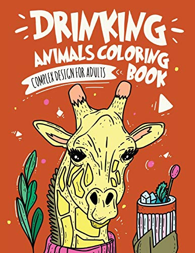 Download Drinking Animals Coloring Book: Complex Design For Adults Book Best Fun for 70％OFFアウトレット Recipes ...