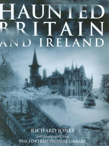 Haunted Britain and Ireland, by Richard Jones, The Fortean Library