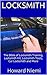 Locksmith: The Bible of Locksmith Training, Locksmith Kit, Locksmith Tools, Car Locksmith and More