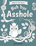 Buh bye asshole: break up stress relief by Edwina Mc Namee