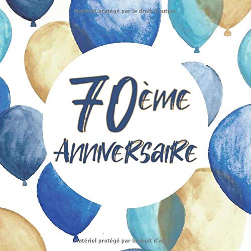 Amazon Com 70eme Anniversaire Livre D Or Pour Le 70eme Anniversaire Souvenirs De Votre 70eme Anniversaire French Edition Publishing Collectingmoments Fr Books