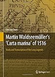 Chet Van Duzer, "Martin Waldseemüller’s 'Carta marina' of 1516: Study and Transcription of the Long Legends" (Springer, 2019)