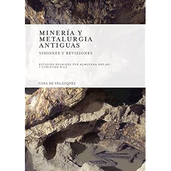 Minería y metalurgia antiguas: Visiones y revisiones (Collection de la Casa de Velázquez)