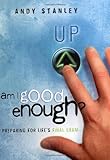 Am I Good Enough?: Preparing for Life's Final Exam (LifeChange Books)