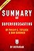Summary of Superforecasting: by Philip E. Tetlock and Dan Gardner | Includes Analysis