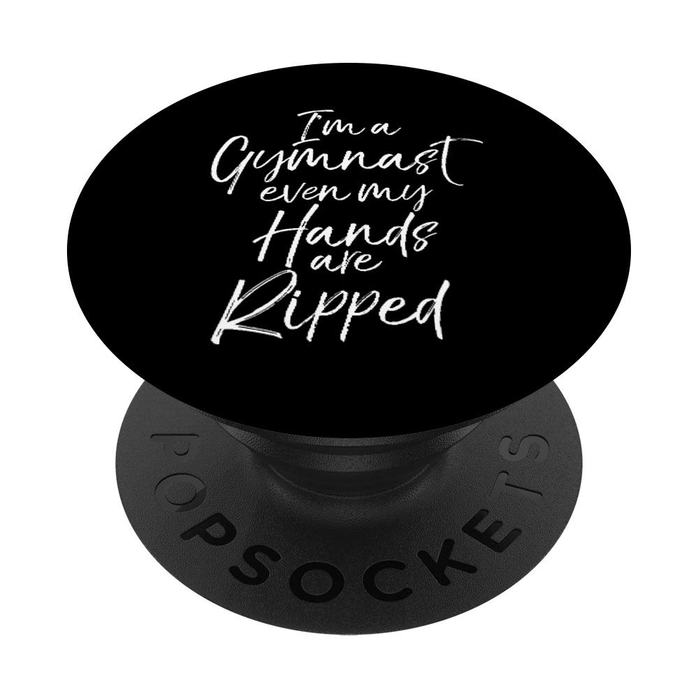 Cute Gymnastics Quote I'm a Gymnast Even My Hands are Ripped PopSockets Grip and Stand for Phones and Tablets