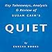 Quiet, by Susan Cain: Key Takeaways, Analysis, & Review: The Power of Introverts in a World That Can't Stop Talking