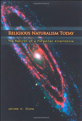 Religious Naturalism Today: The Rebirth of a Forgotten Alternative