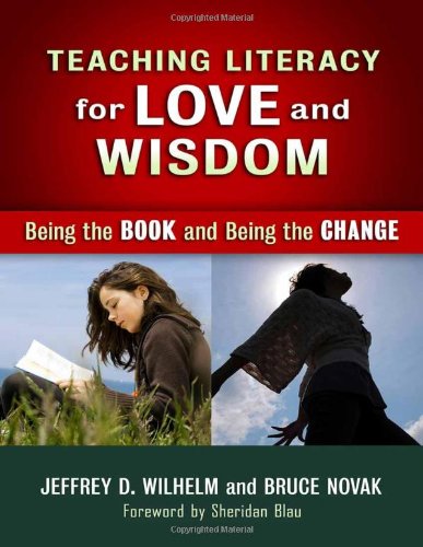 TEACHING LITERACY FOR LOVE AND WISDOM