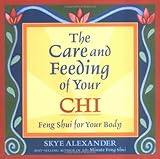 The Care and Feeding of Your Chi: Feng Shui for Your Body
