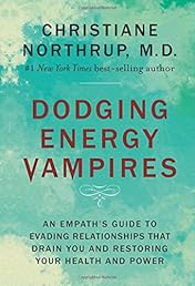 Dodging Energy Vampires: An Empath's Guide to Evading Relationships That Drain You and Restoring Your Health and Power