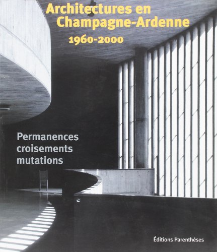 Architectures en Champagne-Ardenne, 1960-2000