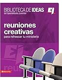 Biblioteca de ideas: Reuniones: Creativas, lecciones biblicas e ideas para adorar (Especialidades Ju by Youth Specialties