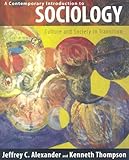 A Contemporary Introduction to Sociology (The Yale Cultural Sociology Series), Jeffrey C. Alexander, Kenneth Thompson, 1594512701
