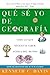 Que Se Yo de Geografia: Todo lo que Necesitas Saber Acerca del Mundo (Spanish Edition)