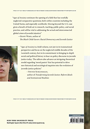 Ages of Anxiety: Historical and Transnational Perspectives on Juvenile Justice (Youth, Crime, and Justice)