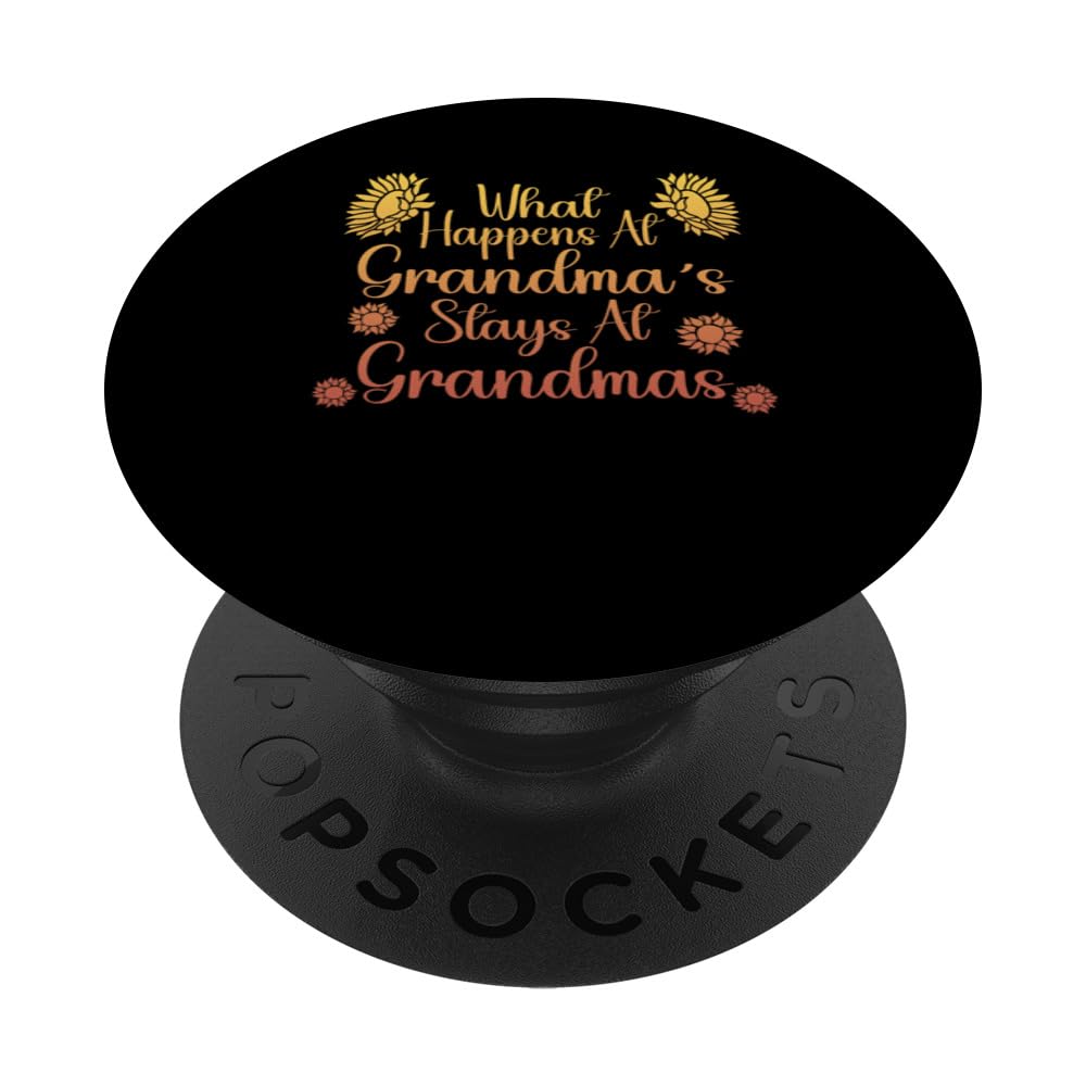 What Happens At Grandma's Stays At Grandma's PopSockets Swappable PopGrip