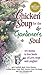 Chicken Soup for the Gardener's Soul: 101 Stories to Sow Seeds of Love, Hope and Laughter (Chicken Soup for the Soul) by