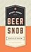 Stuff Every Beer Snob Should Know (Stuff You Should Know)