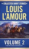 The Collected Short Stories of Louis L'Amour, Volume 2: Frontier Stories