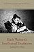 Black Women’s Intellectual Traditions: Speaking Their Minds