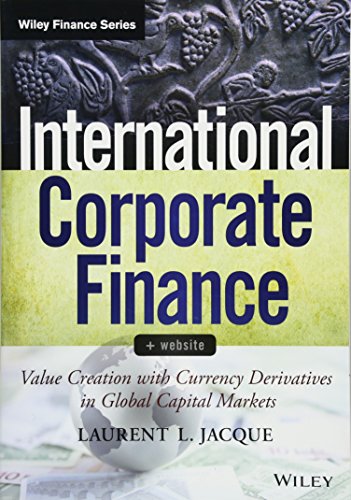 International Corporate Finance, + Website: Value Creation with Currency Derivatives in Global Capital Markets (Wiley Finance) (Best Foreign Currency Exchange)