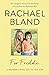 For Freddie: A Mother's Final Gift to Her Son by Rachael Bland
