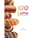 100 Loaves: Breadmaking as Meditation (Paperback) - Common by By (author) Carol Pentleton